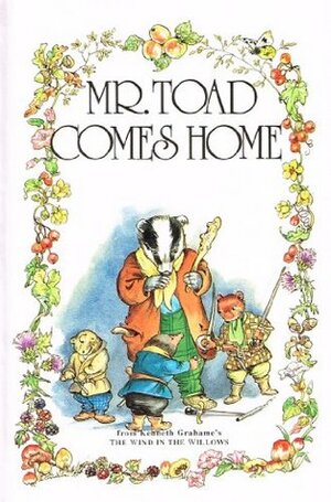 Mr. Toad Comes Home (The wind in the willows library) by Rene Cloke, Kenneth Grahame