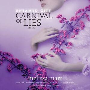 Untamed City: Carnival of Lies by Melissa Marr