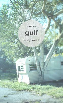 Gulf: Poems by Cody Smith