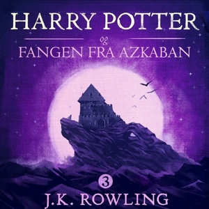 Harry Potter og fangen fra Azkaban by J.K. Rowling