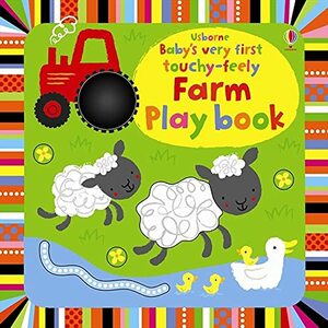 Baby's Very First Touchy-Feely Farm Playbook by Fiona Watt