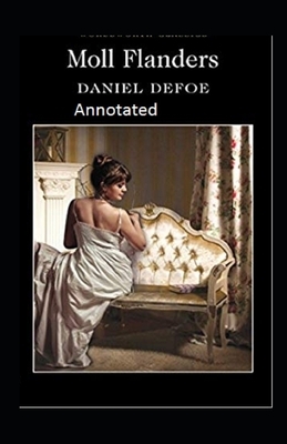 Moll Flanders Annotated by Daniel Defoe