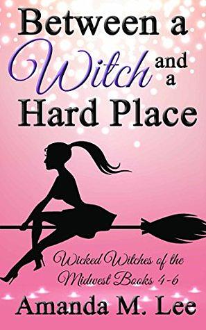 Between a Witch and a Hard Place by Amanda M. Lee