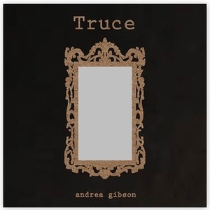 Truce by Andrea Gibson