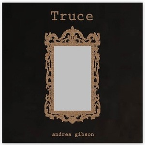 Truce by Andrea Gibson