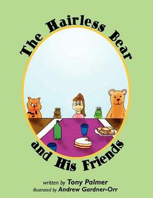 The Hairless Bear and His Friends by Tony Palmer