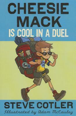 Cheesie Mack Is Cool in a Duel by Steve Cotler