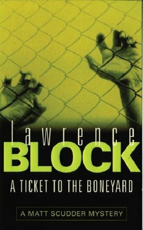 A Ticket to the Boneyard by Lawrence Block