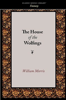 The House of the Wolfings by William Morris