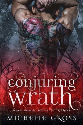 Conjuring Wrath by Michelle Gross