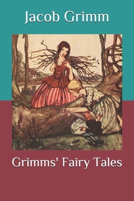 Grimms' Fairy Tales by Jacob Grimm, Wilhelm Grimm