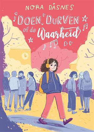 Doen, durven of de waarheid by Nora Dåsnes