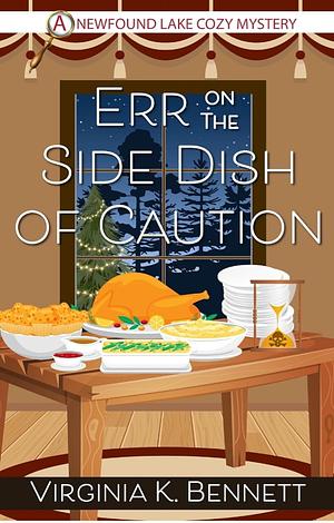 Err On The Side Dish of Caution by Virginia K Bennett