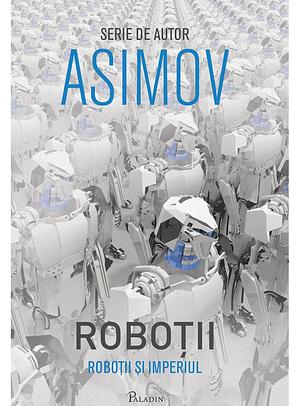 Roboții și Imperiul by Isaac Asimov