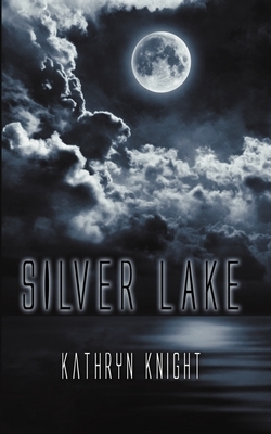 Silver Lake by Kathryn Knight