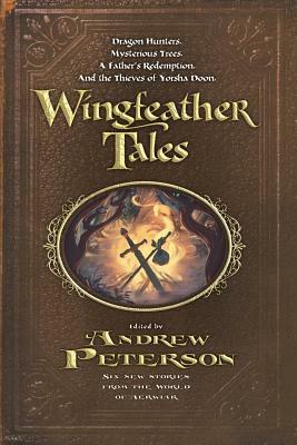 Wingfeather Tales by Andrew Peterson, A.S. Peterson, N.D. Wilson