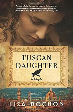 Tuscan Daughter by Lisa Rochon