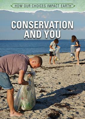 Conservation and You by Nicholas Faulkner, Janey Levy