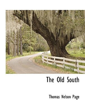 The Old South by Thomas Nelson Page