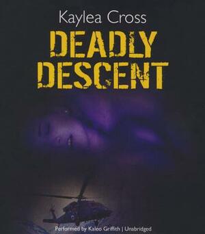 Deadly Descent by Kaylea Cross