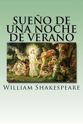 Sueño de una Noche de Verano (Spanish) Edition by William Shakespeare