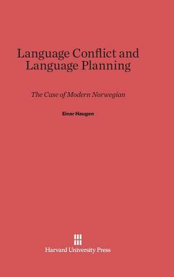 Language Conflict and Language Planning by Einar Haugen