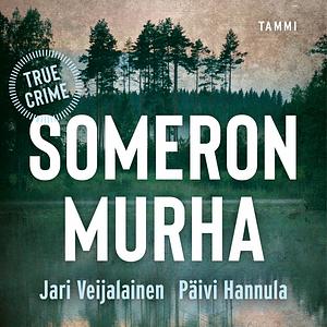 Someron murha by Päivi Hannula, Jari Veijalainen