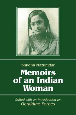 Memoirs of an Indian Woman by Shudha Mazumdar, Geraldine Hancock Forbes