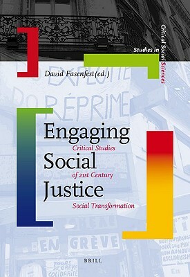 Engaging Social Justice: Critical Studies of 21st Century Social Transformation by 