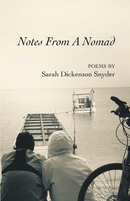 Notes from a Nomad by Sarah Dickenson Snyder