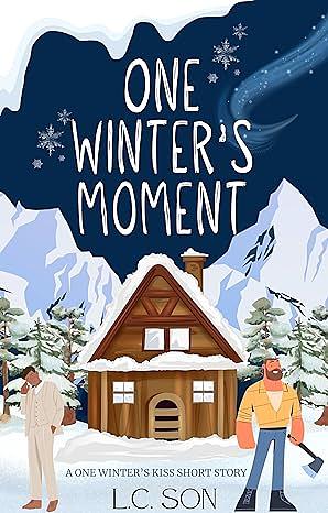 One Winter's Moment: A One Winter's Kiss Short Story by L. C. Son