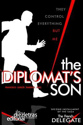 The Diplomat's Son by Francisco Garcia Pimentel Ruiz, Michael Gomez