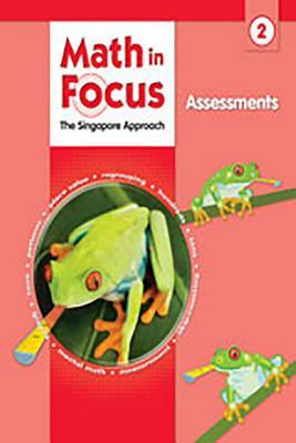 Math in Focus: Singapore Math: Assessments Grade 2 by 