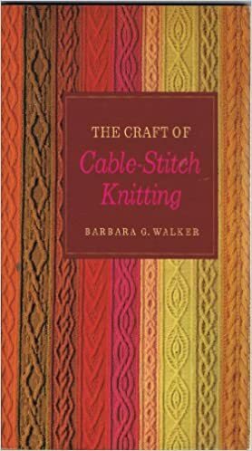 The Craft of Cable-Stitch Knitting by Barbara G. Walker