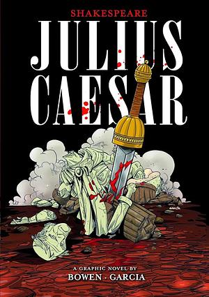 Julius Caesar by Eduardo Garcia, Carl Bowen, William Shakespeare