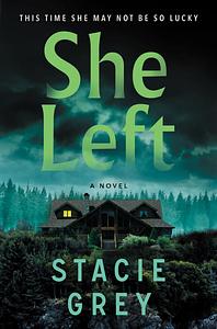 She Left by Stacie Grey