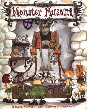 Monster Museum by Gris Grimly, Marilyn Singer