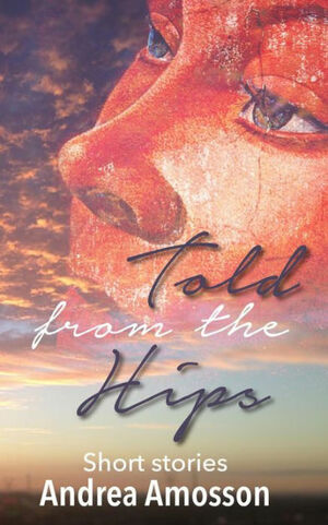 Told from the Hips by Andrea Amosson