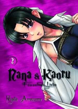 Nana & Kaoru: Fesselnde Liebe 2 by Ryuta Amazume