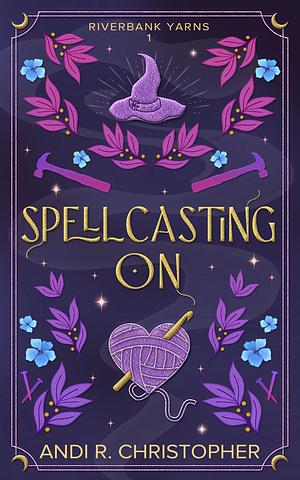 Spellcasting On by Andi R. Christopher