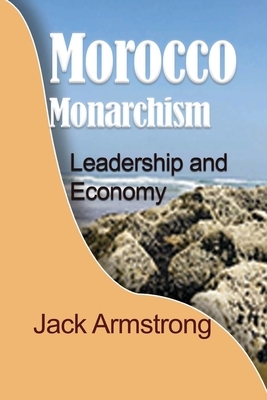 Morocco Monarchism by Jack Armstrong