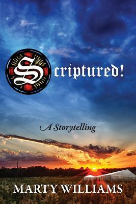 Scriptured! A Storytelling by Marty Williams