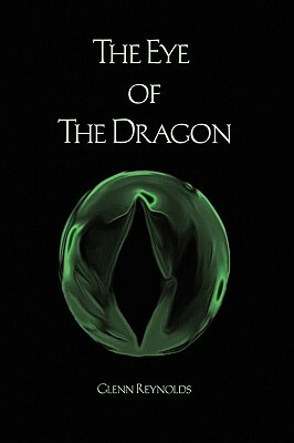 The Eye of the Dragon by Glenn Reynolds