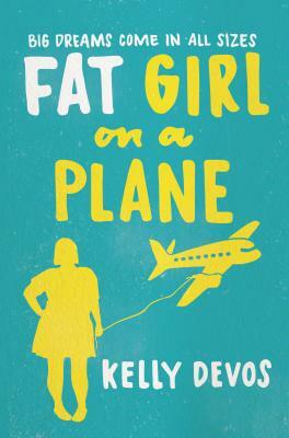 Fat Girl on a Plane by Kelly deVos