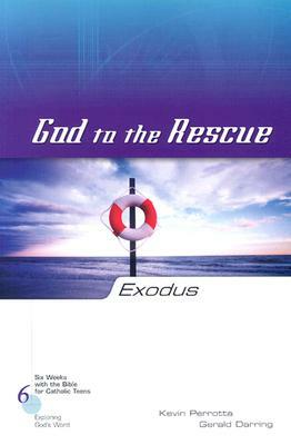 Exodus: God to the Rescue by Kevin Perrotta, Gerald Darring