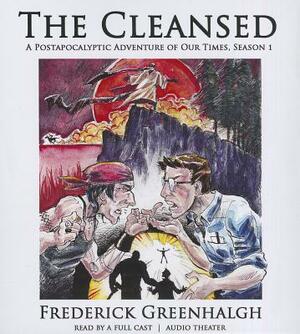 The Cleansed: A Postapocalyptic Adventure of Our Times, Season 1 by 