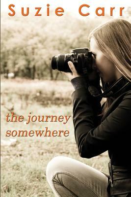 The Journey Somewhere: A Contemporary Romance Novel by Suzie Carr