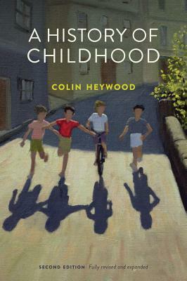 A History of Childhood by Colin Heywood