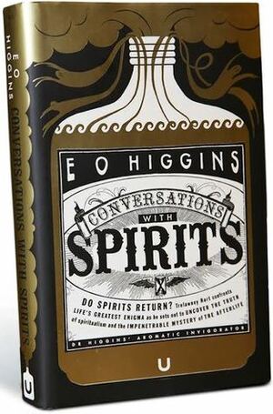 Conversations with Spirits by E.O. Higgins