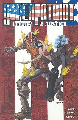 Superpatriot: Liberty and Justice by Tom Bierbaum, Mary Bierbaum, Keith Giffen